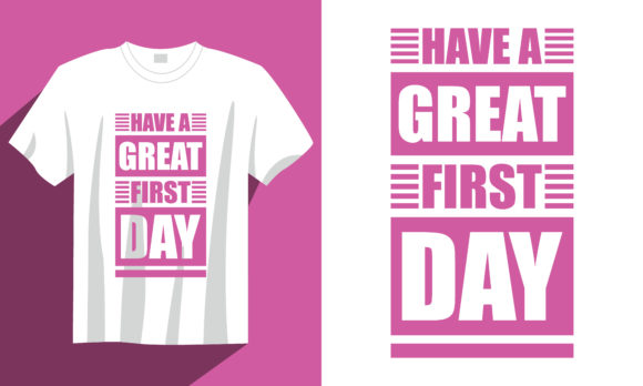 Back to School T Shirt: Have a Great First Day